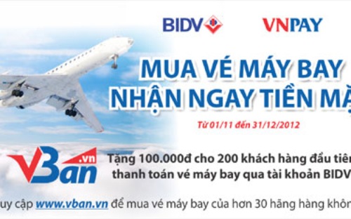 Chương trình kéo dài từ 1/11 - 31/12/2012, theo đó, 200 khách hàng đầu tiên dùng tài khoản BIDV thanh toán vé máy bay trên website www.vban.vn sẽ được tặng 100.000 đồng vào tài khoản