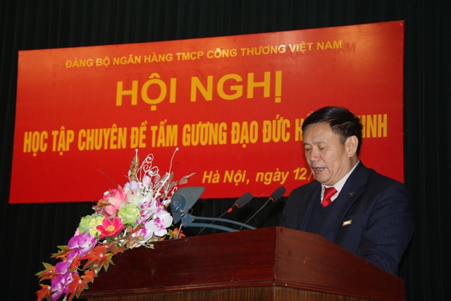 Đồng chí Nguyễn Văn Bình, Phó Bí thư đảng ủy Ngân hàng TMCP Công thương Việt Nam phát biểu khai mạc Hội nghị