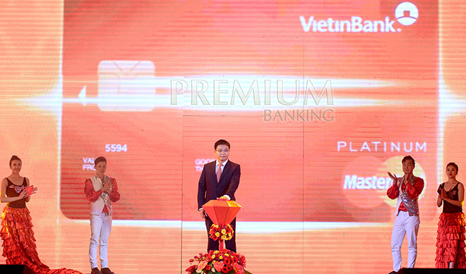 Chủ tịch HĐQT VietinBank Nguyễn Văn Thắng nhấn nút ra mắt VietinBank Premium Banking