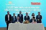 Tổng công ty Hàng không Việt Nam và Báo Nhân Dân ký kết thỏa thuận hợp tác toàn diện